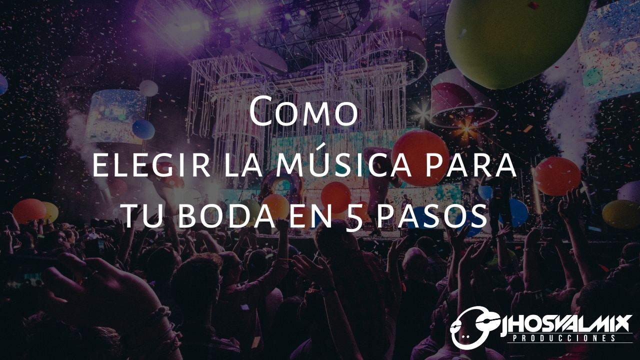 Como elegir la música para tu boda en 5 pasos