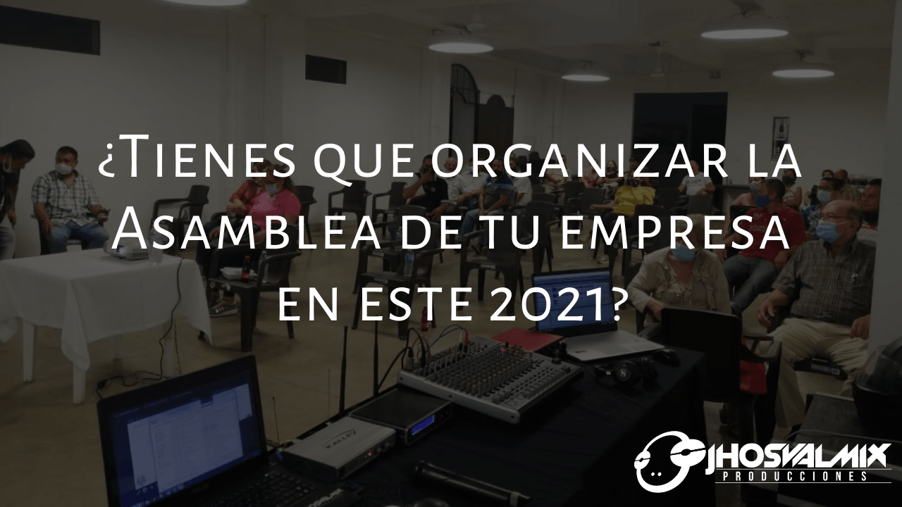 COMO ORGANIZAR LA ASAMBLEA ESTE 2021